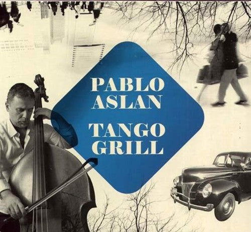 Pablo Aslan - Tango Grill