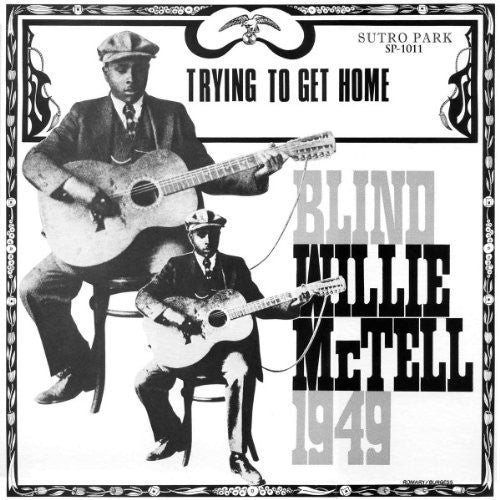 Blind McTell Willie - Trying to Get Home