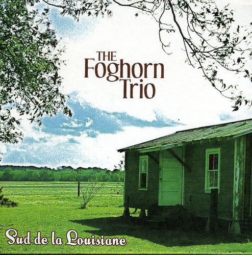 Foghorn Trio - Sud de la Louisiane