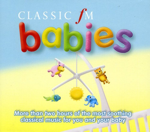 Classic Fm Babies/ Various - Classic FM Babies / Various