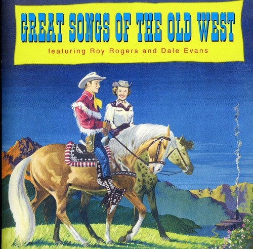 Roy Rogers Dale Evans - Great Songs of the Old West