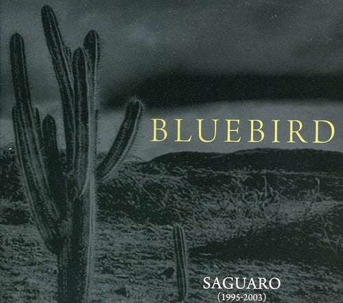 Bluebird - Saguaro (1995-2003) [Slim Packaging]
