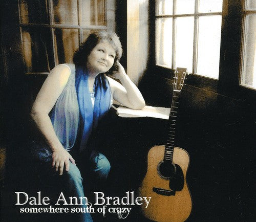 Dale Ann Bradley - Somewhere South of Crazy