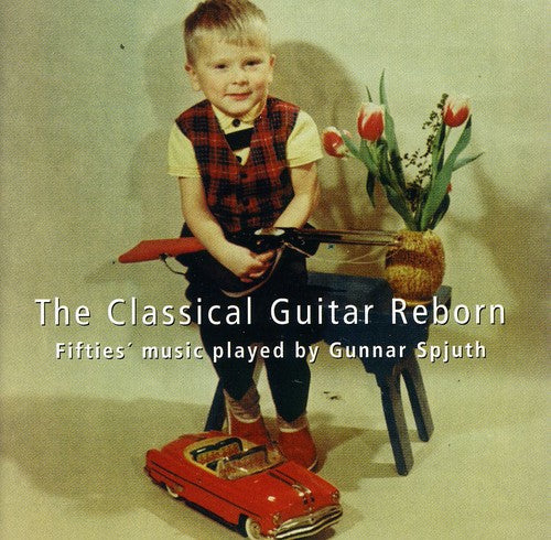 Spjuth/ Gunnar Spjuth - Classical Guitar Reborn