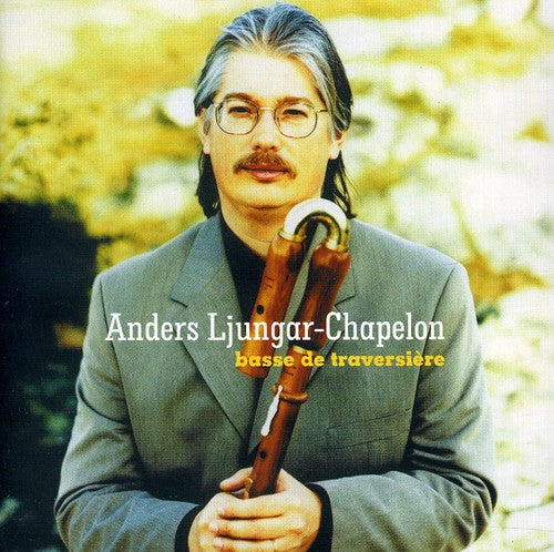 Hotteterre/ Anders Ljungar-Chapelon - Basse de Traversiere