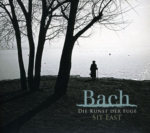 Bach/ Sit Fast - Die Kunst Der Fuge