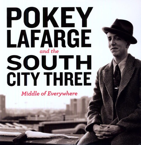 Pokey Lafarge & the River City Three - Middle of Everywhere