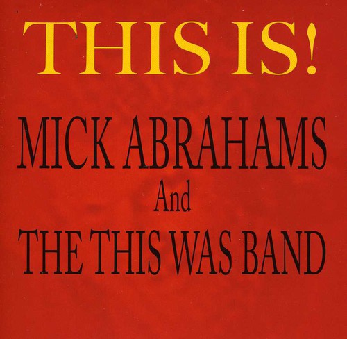 Mick Abrahams & This Was Band - This Is