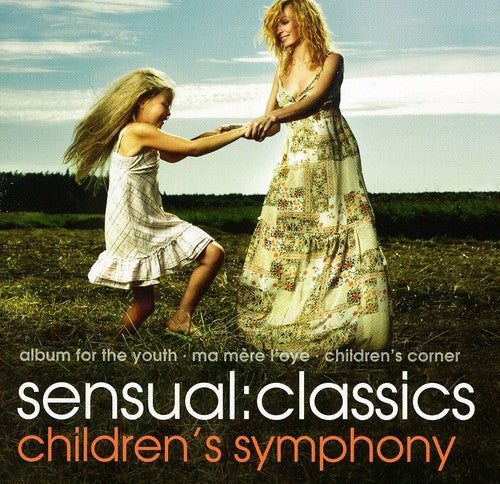 Sensual: Classics Children's Symphony/ Various - Sensual: Classics Children's Symphony / Various