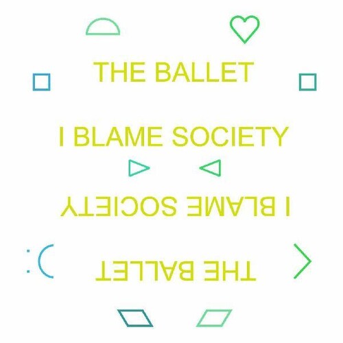 Ballet - I Blame Society