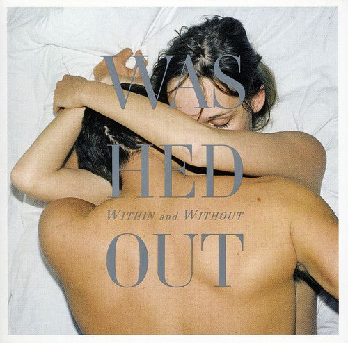 Washed Out - Within and Without