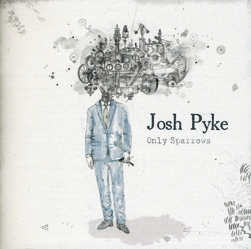 Josh Pyke - Only Sparrows