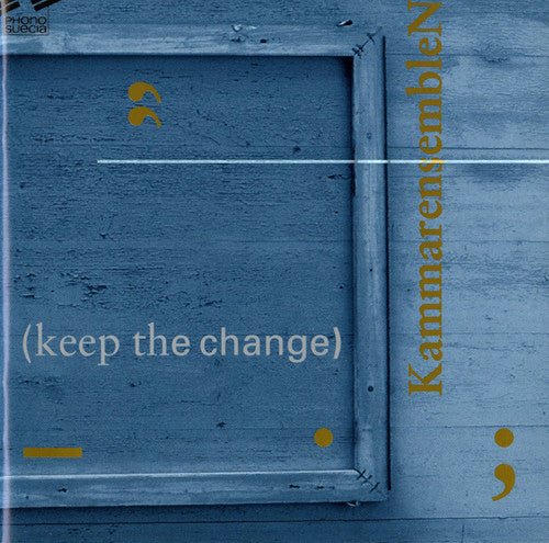 Melin/ Lindwall/ Kammarensemblen - Keep the Change