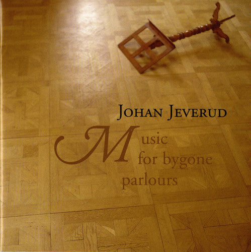 Johan Jeverud - Music Bygone Parlours
