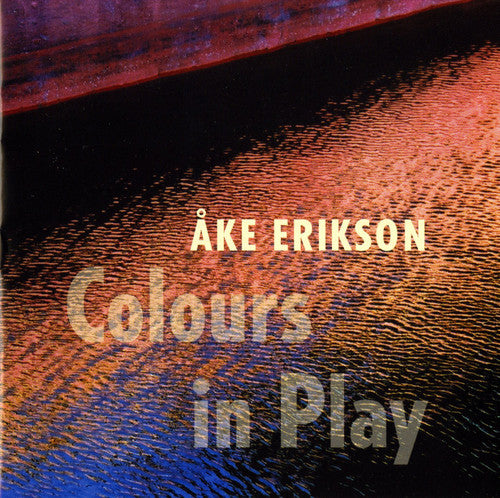 Ake Erikson - Colours in Play
