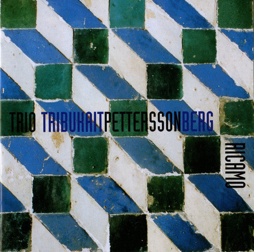 Tribukait Pettersson Berg Trio - Ricamo