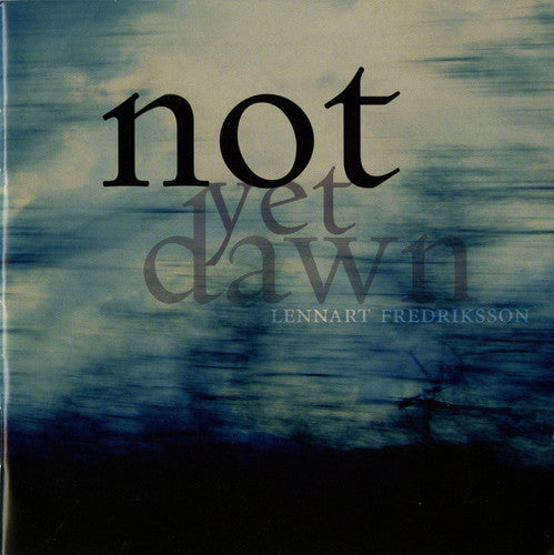Lennart Fredriksson / Granlund/ Almgren - Not Yet Dawn