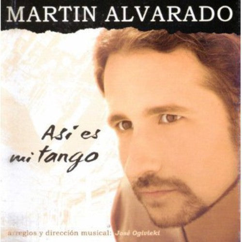 Martin Alvarado - Asi Es Mi Tango