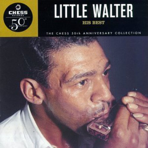 Little Walter - His Best: Chess 50th Anniversary Collection