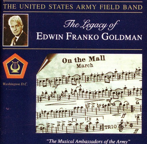 Goldman/ Mennin/ Milhaud/ Us Army Field Band - Legacy of Edwin Franko Goldman