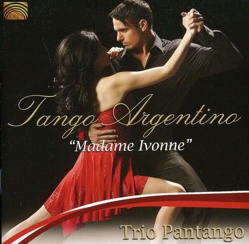 Trio Pantango - Tango Argentino: Madame Ivonne