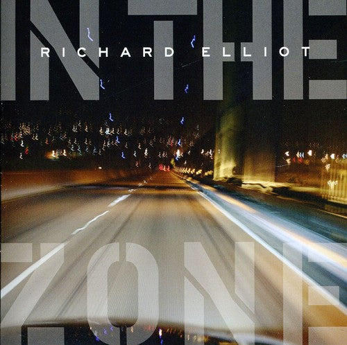 Richard Elliot - In the Zone