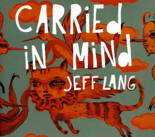 Jeff Lang - Carried in Mind