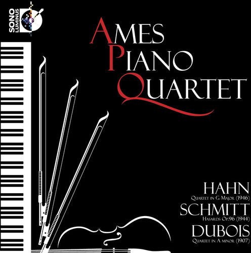 Hahn/ Schmitt/ Dubois/ Ames Piano Quartet - Ames Piano Quartet Plays Hahn & Schmitt & Dubois