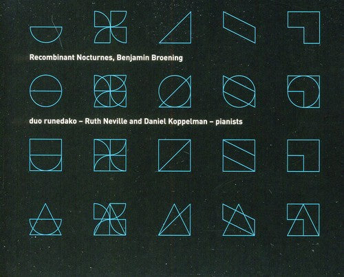 Broening/ Broening/ Duo Runedako/ Neville - Recombinant Nocturnes