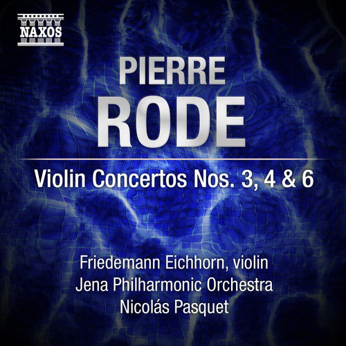 Rode/ Jena Philharmonic Orch/ Pasquet - Violin Ctos 3 & 4 & 6