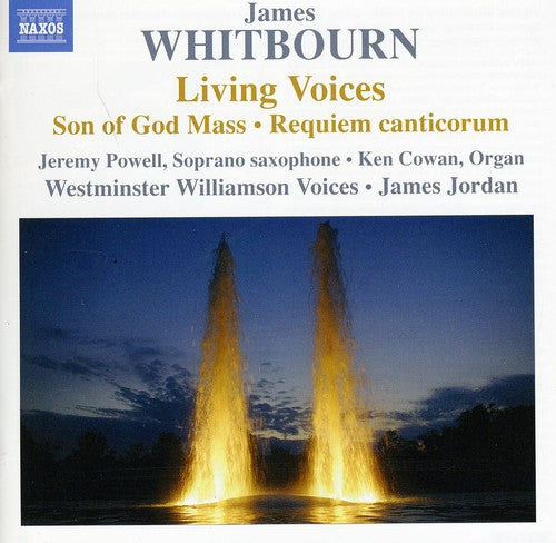 Whitbourn/ Westminster Williamson Voices - Living Voices & Other Choral Works