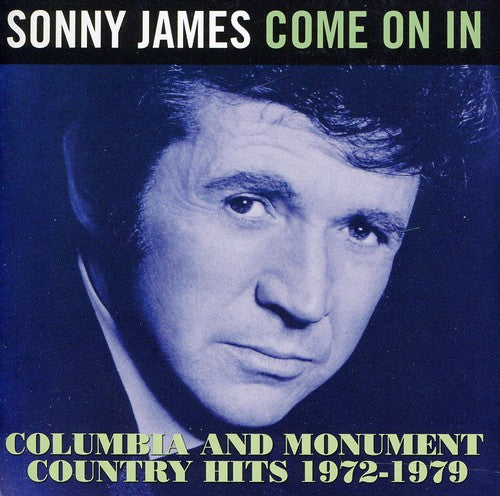 Sonny James - Come on in: Columbia & Monument Country 1972-1979