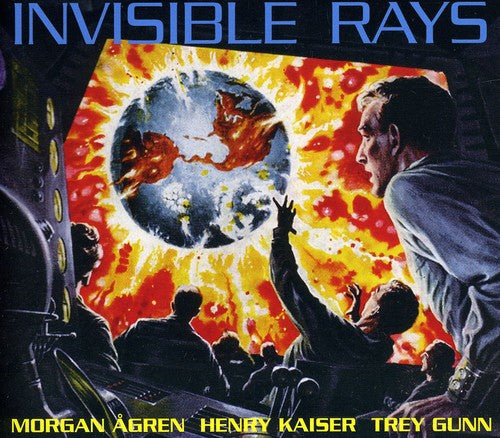 Trey Gunn / Henry Kaiser / Morgan Agren - Invisible Rays
