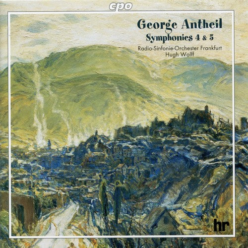 Antheil/ Radio Sinfonie Orchester Frankfurt - Symphony 4 & 5