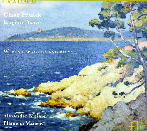 Franck/ Kniazev/ Mangova/ Ysaye - Works for Cello & Piano