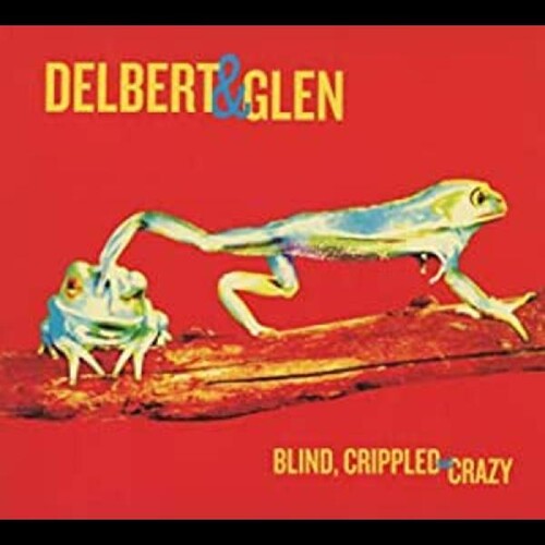 Delbert McClinton / Glen Clark - Blind, Crippled and Crazy