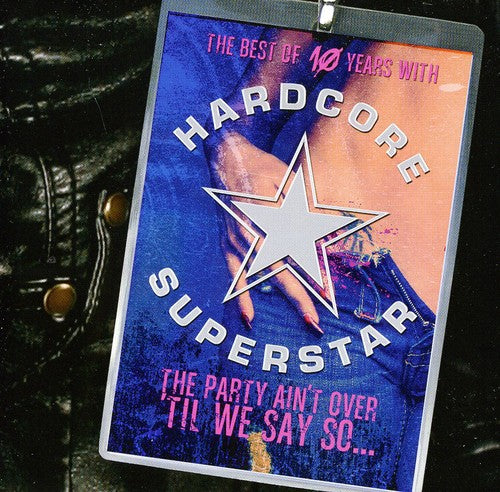 Hardcore Superstar - Party Ain't Over Til We Say So