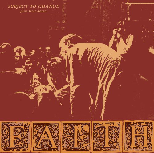 Faith - Subject To Change/First Demo