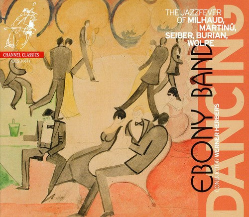 Ebony Band - Dancing: Jazz Fever of Milhaud