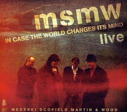 Martin & Wood - Msmw Live: In Case The World Changes Its Mind