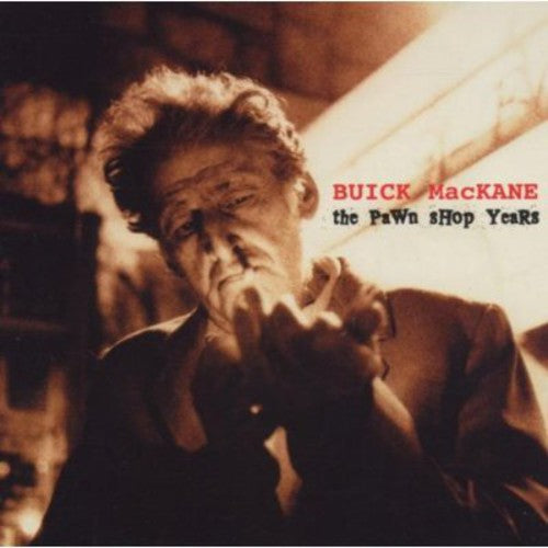 Buick Mackane - Pawn Shop Years