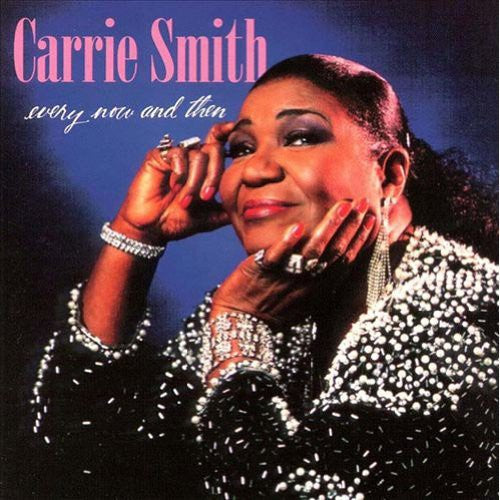 Carrie Smith - Every Now & Then