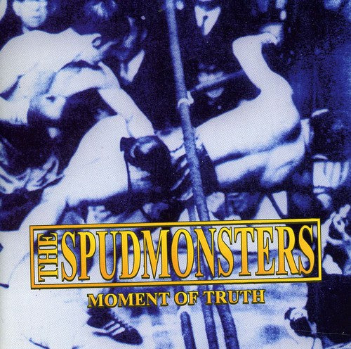 Spudmonsters - Moment of Truth