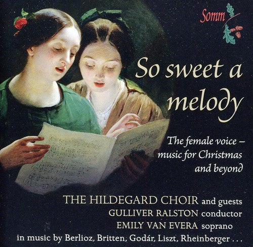 Hildegard Choir/ Van Evera/ Berlioz/ Ralston - So Sweet a Melody