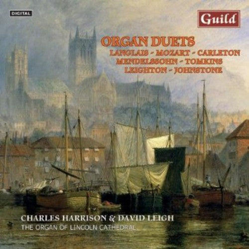 Mozart/ Mendelssohn/ Langlais/ Harrison/ Leigh - Organ Duets