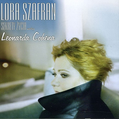 Lora Szafran - Sekrety Zycia Wedlug Leonarda Cohena