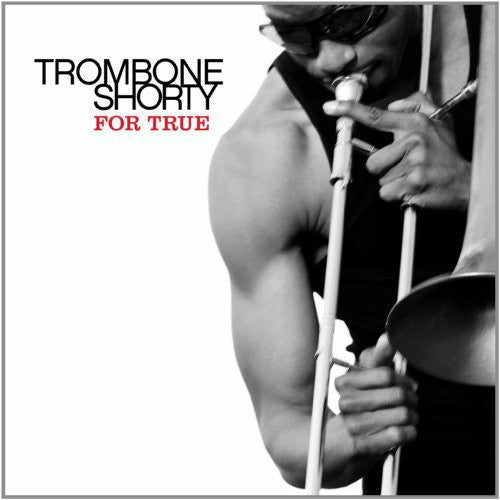 Troy "Trombone Shorty" Andrews - For True