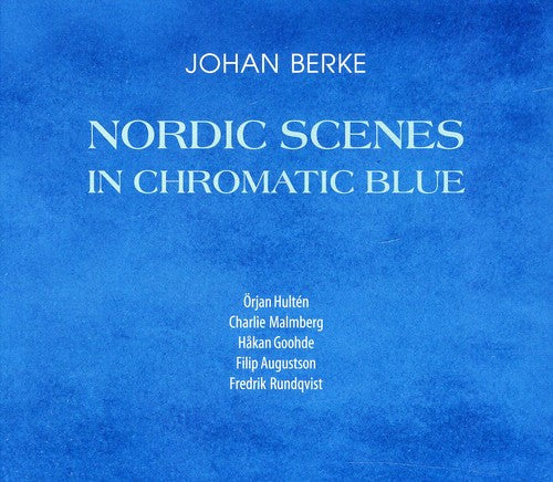 Berke/ Johan Berke Upstairs Five/ Hulten - Nordic Scenes in Chromatic Blue