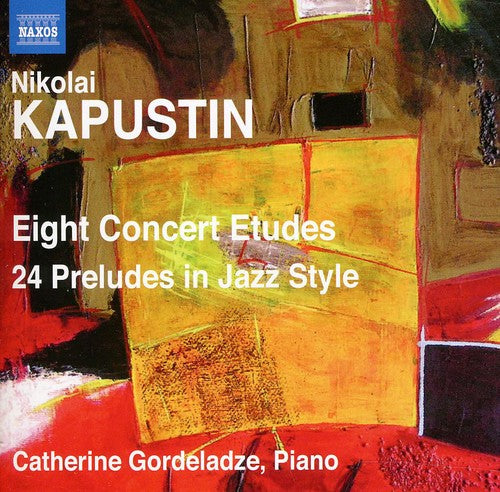 Kapustin/ Catherine Gordeladze - Eight Concert Etudes / 24 Preludes in Jazz Style
