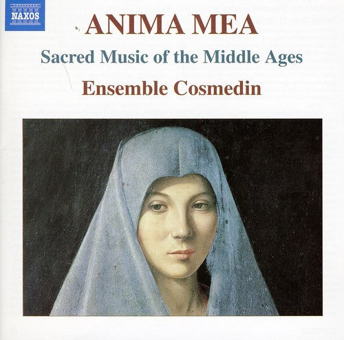 Haas/ Ensemble Cosmedin - Anima Mea: Sacred Music of the Middle Ages